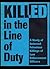 Killed in the Line of Duty: A Study of Selected Felonious Killings of Law Enforcement Officers