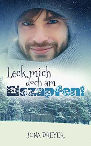 Leck mich doch am Eiszapfen!