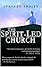 The Spirit-Led Church by Stephen Fraser