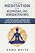 Guided Meditation for Kundalini Awakening: Align Your Chakras, Awaken Your Third Eye, Become More Confident, Find Inner Peace, Develop Mindfulness, and Heal Your Soul (Spiritual Awakening Book 1)