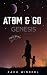 Atom & Go: Genesis