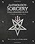 Anthology Sorcery: Three Grimoires In One - Volumes 1, 2 & 3