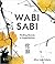 Wabi Sabi by Oliver Luke Delorie