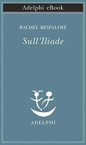 Sull'Iliade (Kindle Edition)