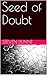 Seed of Doubt (Garden of Un...