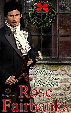 How Darcy Saved Christmas: A Pride and Prejudice Holiday Tale (ebook)