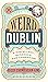 Weird Dublin