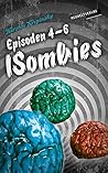 Die ISombies: Episoden 4-6 (ISombies-Bundle 2) (German Edition)