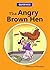The Angry Brown Hen
