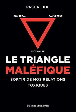 Le triangle maléfique: Sortir de nos relations toxiques (Kindle Edition)