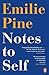 Notes to Self by Emilie Pine Notes to Self by Emilie Pine