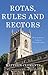Rotas, Rules and Rectors: H...
