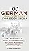 100 German Short Stories for Beginners Learn German With Stories + Audio: (German Edition Foreign Language Book 1)