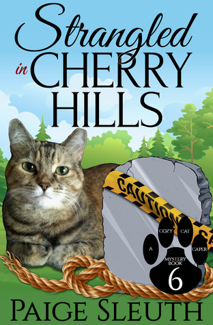 Strangled in Cherry Hills (Cozy Cat Caper Mystery, #6)