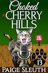 Choked in Cherry Hills (Cozy Cat Caper Mystery, #13)