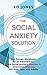 The Social Anxiety Solution by Ed Jones