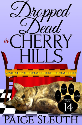 Dropped Dead in Cherry Hills (Cozy Cat Caper Mystery #14)