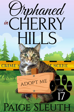 Orphaned in Cherry Hills (Cozy Cat Caper Mystery #17)