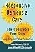 Responsive Dementia Care: F...