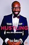 The Art of Hustli...