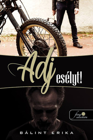 Adj ​esélyt!