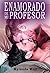 Enamorado de mi profesor: (...