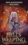 Hell's Weeping by Skye MacKinnon