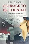 Courage to be Counted by Eleri Grace Courage to be Counted by Eleri Grace