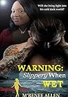 Warning, Slippery When Wet by M'Renee Allen