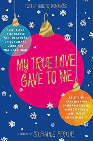 My True Love Gave to Me: Twelve Holiday Stories