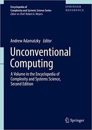 Unconventional Computing [electronic resource] : A Volume in the Encyclopedia of Complexity and Systems Science, Second Edition