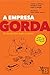A Empresa Gorda Os segredos para a pôr em forma (Portuguese Edition)