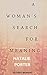 A WOMAN'S SEARCH FOR MEANING