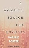 A WOMAN'S SEARCH FOR MEANING A WOMAN'S SEARCH FOR MEANING