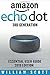 Amazon Echo Dot 3rd Generation: Essential User Guide for Echo Dot and Alexa (2019 Edition) Make the Best Use of the All-New Echo Dot