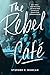 The Rebel Café by Stephen R. Duncan