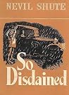 So Disdained