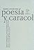 Poesía y caracol