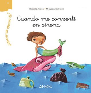 ¿Te cuento un secreto? Cuando me convertí en sirena (Hardcover)