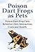 Poison Dart Frogs as Pets. ...