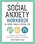 The Social Anxiety Workbook...