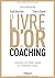 Le livre d'or du coaching: ...