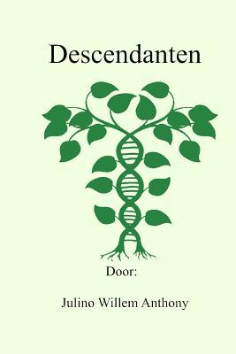 Descendanten: de nalatenschap van Jan Hendrik (Dutch Edition)
