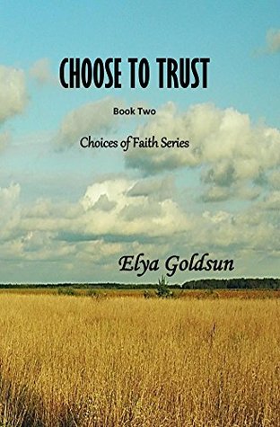 Choose to Trust (Choices of Faith Book 2)