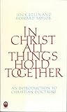 In Christ All Things Hold Together: An Introduction to Christian Doctrine