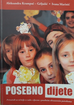 Posebno dijete: Priručnik za učitelje u radu s djecom s posebnim obrazovnim potrebama