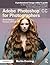 Adobe Photoshop CC for Photographers: 2016 Edition