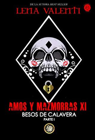 Amos y mazmorras: Undécima parte (Besos de calavera, #1) (Amos y mazmorras, #11)