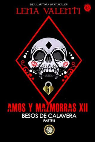 Amos y mazmorras: Duodécima parte (Besos de calavera, #2) (Amos y mazmorras, #12)