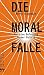 Die Moralfalle by Bernd Stegemann